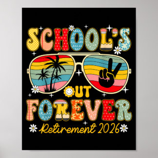 Schools Out Forever Retirement 2026 Retired Poster