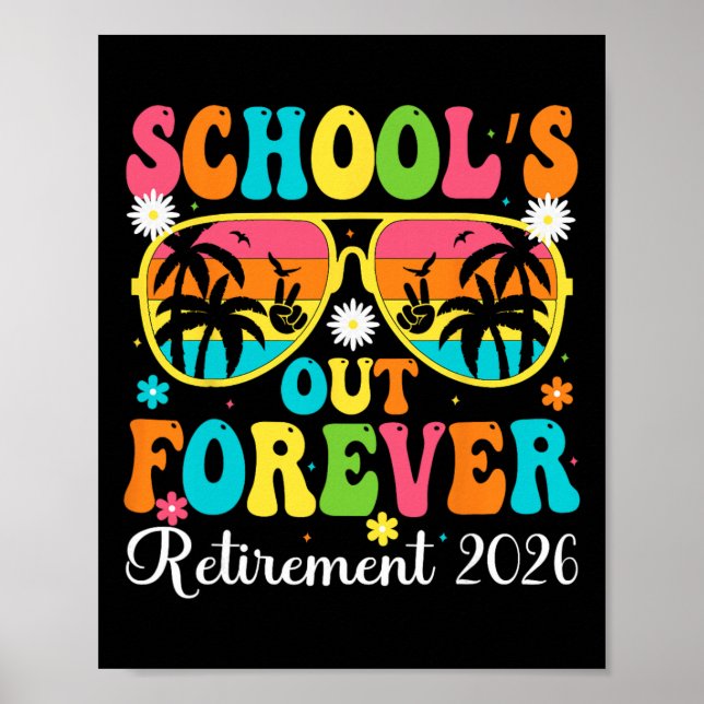 School's Out Forever Retirement 2026 Retro Retired Poster (Front)
