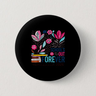 School's out forever retirement retired 2026 funny button