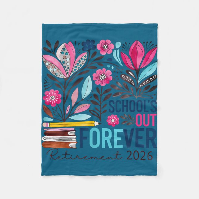 School's out forever retirement retired 2026 funny fleece blanket (Front)