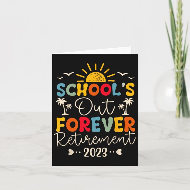 School's Out Forever Retirement Teacher Retired 20 Card (Front)