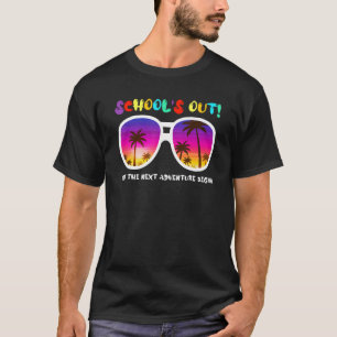 School's Out Let The Next Adventure Summer Vacati T-Shirt