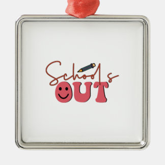 Schools Out Metal Ornament