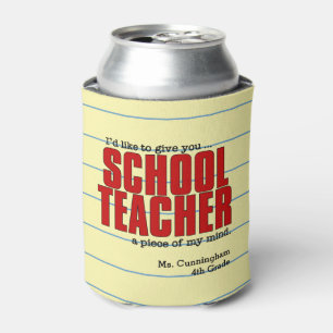 Schoolteacher Piece of Mind Funny Custom Can Cooler