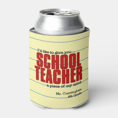 Schoolteacher Piece Of Mind | Funny Custom Can Cooler