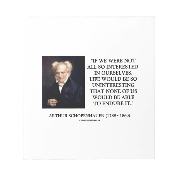 Schopenhauer All So Interested In Ourselves Notepad