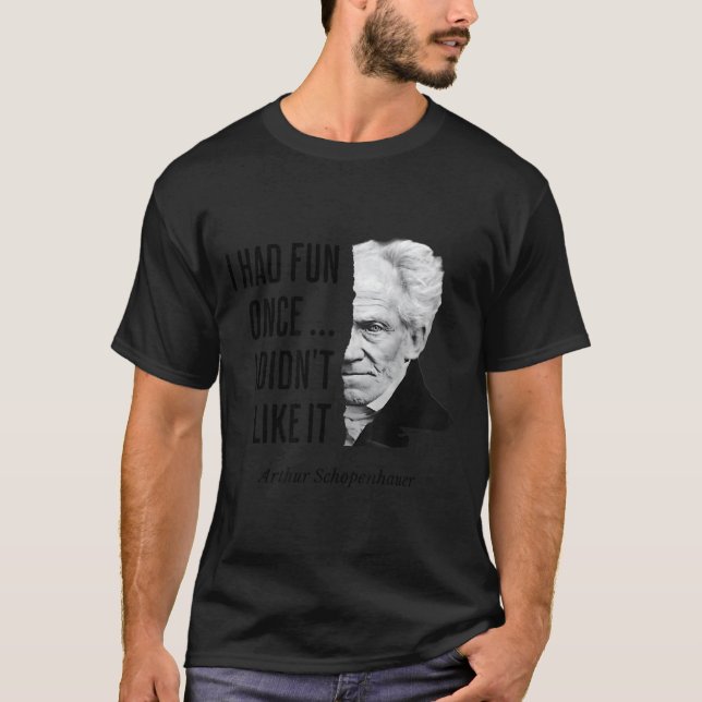 Schopenhauer Quote Funny Philosopher Statement  T-Shirt (Front)