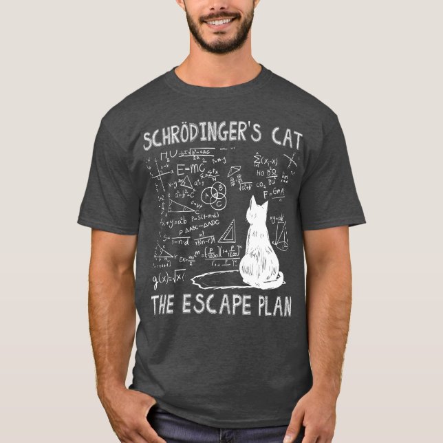 Schrdingers Cat The Escape Plan T-Shirt (Front)