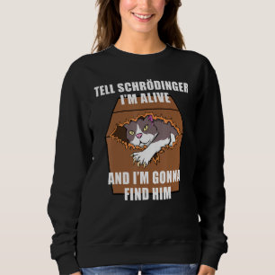 Schrodinger Cat Dead & Alive Student Physics Sweatshirt