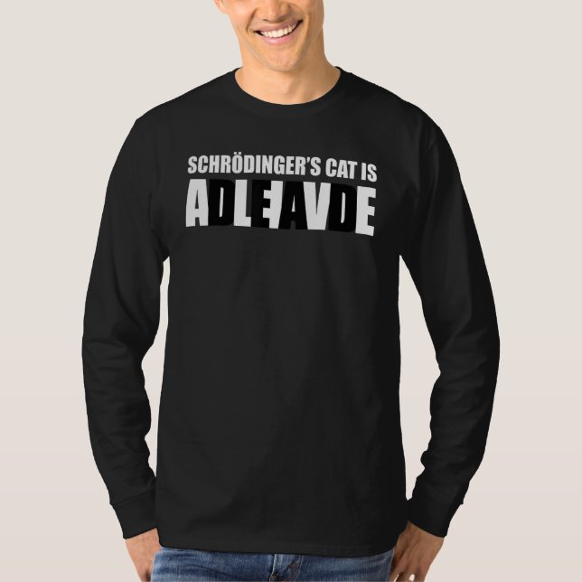 SCHRODINGER CAT IS DEADALIVE T-Shirt (Front)