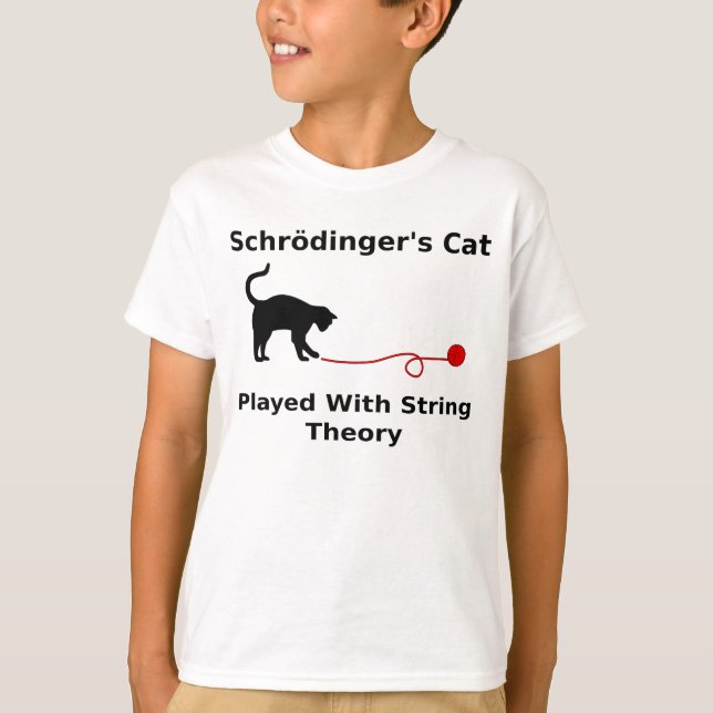 Schrödinger’s Cat Played With String Theory T-Shirt (Front)
