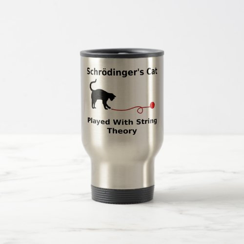 Schrdingers Cat Played With String Theory Travel Mug