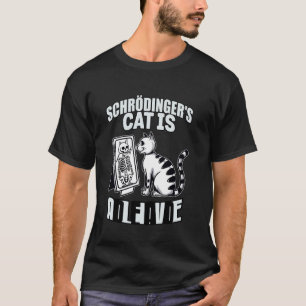 Schrödinger's Cat Dead And Alive Quantum Mechanics T-Shirt