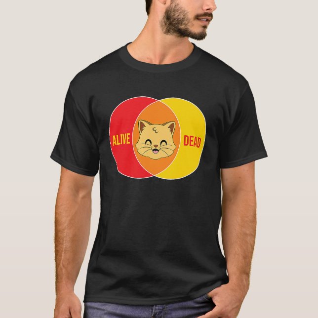 Schrodinger's cat dead or alive physics T-Shirt (Front)