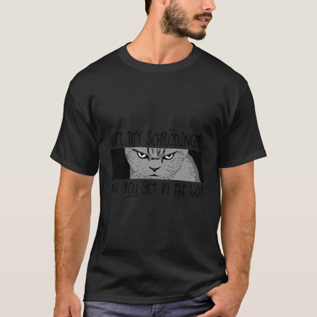 Schrodinger'S Cat Design Quantum Mechanics T-Shirt (Front)