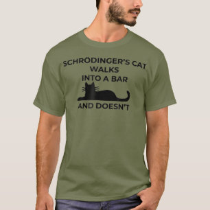 Schrodingers cat Funny PHYSICS T-Shirt