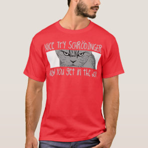 Schrodingers Cat Funny Quantum Physics Science  T-Shirt