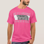 Schrodingers Cat Funny Quantum Physics Science  T-Shirt<br><div class="desc">Schrodingers Cat Funny Quantum Physics Science  .Check out our cats t shirt selection for the very best in unique or custom,  handmade pieces from our shops.</div>