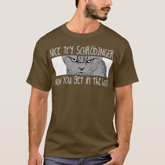 Schrodingers Cat   Funny Quantum Physics T-Shirt (Front)