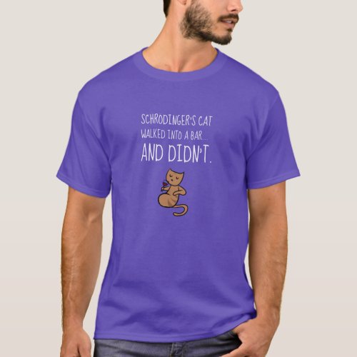 Schrdingers Cat Walked Into a Bar Purple T_Shirt