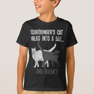 Schrodingers Cat Walks Into A Bar And Doesnt Physi T-Shirt