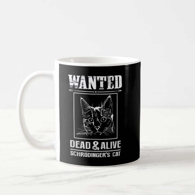 Schrodinger's Cat Wanted Dead & Alive Funny Scienc Coffee Mug (Left)