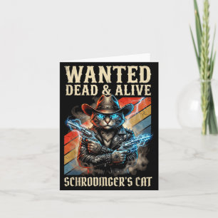 Schrodingers Cat Wanted Dead And Alive Quantum Phy Card