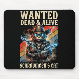 Schrodingers Cat Wanted Dead And Alive Quantum Phy Mouse Pad