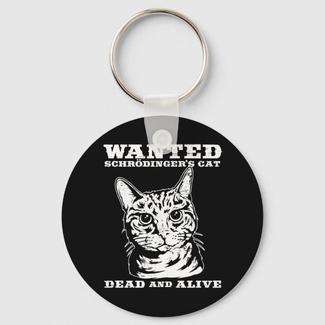 Schrodinger's cat wanted dead or alive keychain (Front)