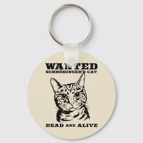 Schrodingers cat wanted dead or alive keychain