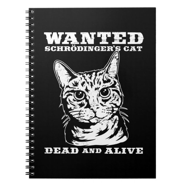 Schrodinger's cat wanted dead or alive notebook (Front)