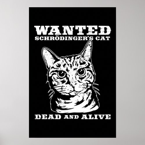 Schrodingers cat wanted dead or alive poster