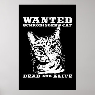 Schrodinger's cat wanted dead or alive poster