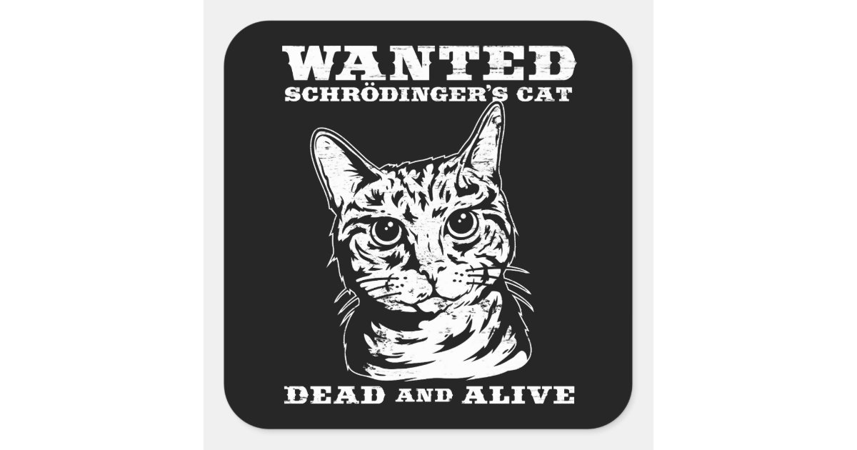 Wanted Dead Or Alive - Le chat de Schrödinger' Autocollant