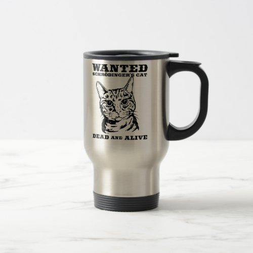 Schrodingers cat wanted dead or alive travel mug