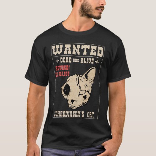 Schrodingers Cat Wanted II T_Shirt