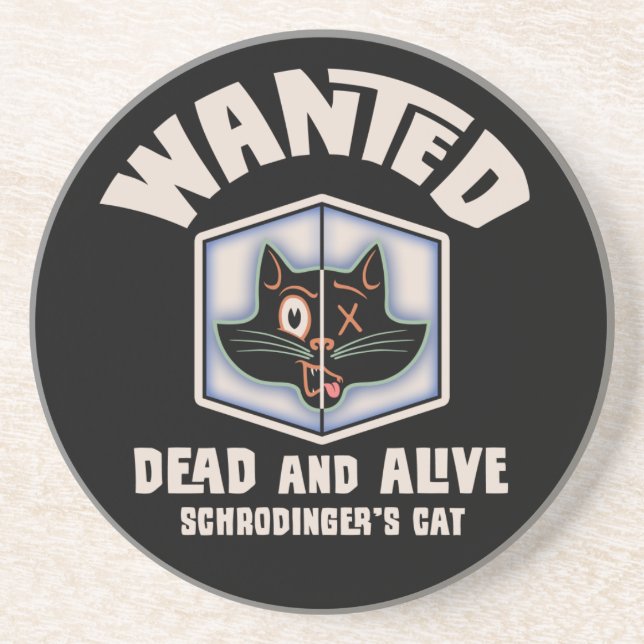 Schrodinger's Cat Wanted Sandstone Coaster (Front)