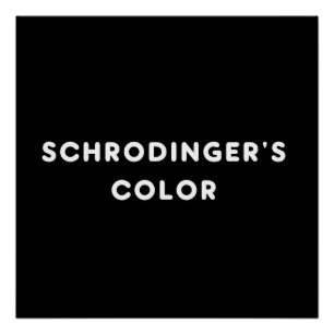 schrodingers color poster