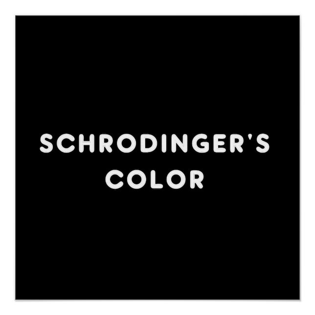 schrodingers color poster (Front)