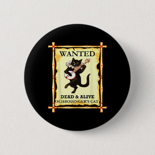 Schrodinger's Physics Cat Quantum Physicist Button