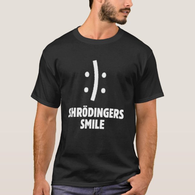 Schrödinger's Smile Funny Quantum Physics Science  T-Shirt (Front)
