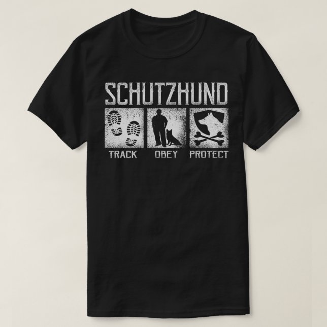 Schutzhund Track Obey Protect Dog Handler Training T-Shirt (Design Front)