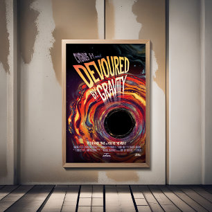 Sci-Fi Horror Movie Ad, Devoured By Gravity Foam Board
