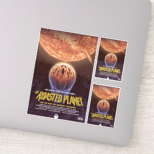 Sci-Fi Horror Movie Ad, The Roasted Planet Sticker