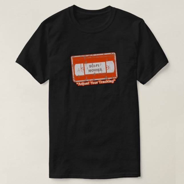 Sci-Fi Movies -Adjust Your Tracking T-Shirt (Design Front)