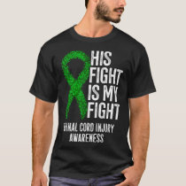 SCI His Fight Is My Fight Spinal Cord Injury Aware T-Shirt