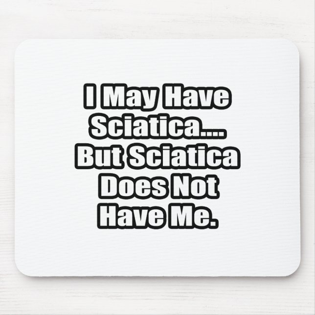 Sciatica Fighting Quote Mouse Pad (Front)