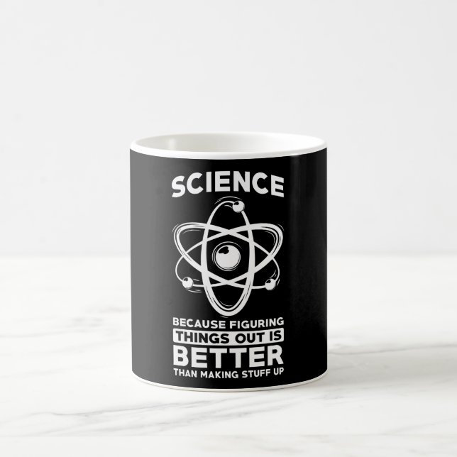 Science Because Figuring Things Out Is Better Coffee Mug (Center)