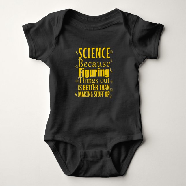 Science because figuring things out is better than baby bodysuit (Front)