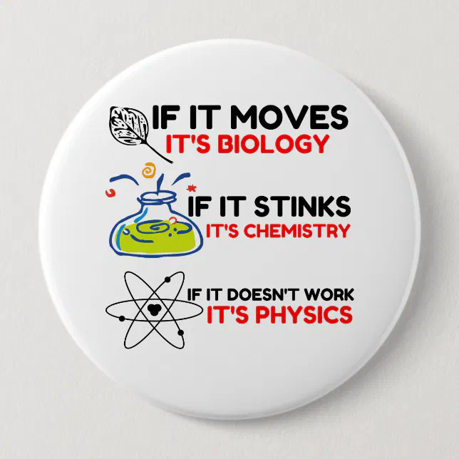 Science BIOLOGY CHEMISTRY PHYSICS Button | Zazzle